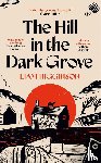 Higginson, Liam - The Hill in the Dark Grove