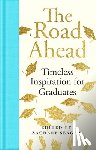 Seager, Zachary - The Road Ahead: Timeless Inspiration for Graduates