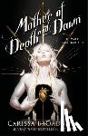 Broadbent, Carissa - Mother of Death and Dawn