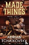 Tchaikovsky, Adrian - Made Things