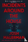 Malerman, Josh - Incidents Around the House