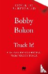 Bolton, Bobby - Truck It!