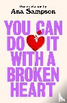 Sampson, Ana - You Can Do It With a Broken Heart