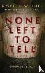Ihli, Noelle W. - None Left To Tell