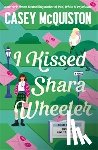McQuiston, Casey - I Kissed Shara Wheeler