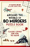 Moore, Dr Gareth, Ayres, Laura Jayne - Around the World in 80 Murders Puzzle Book