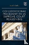 Schultz, David - Constitutional Precedent in US Supreme Court Reasoning