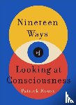 House, Patrick - Nineteen Ways of Looking at Consciousness