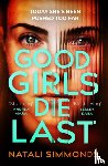 Simmonds, Natali - Good Girls Die Last