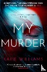 Williams, Katie - My Murder