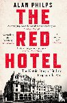 Philps, Alan - The Red Hotel