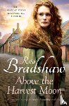 Bradshaw, Rita - Above The Harvest Moon