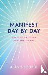 Cooper, Alanis - Manifest Day by Day