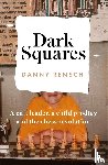 Rensch, Danny - Dark Squares: A cult leader, a child prodigy and the chess revolution