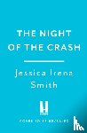 Smith, Jessica Irena - The Night of the Crash