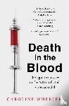 Wheeler, Caroline - Death in the Blood: the most shocking scandal in NHS history from the journalist who has followed the story for over two decades