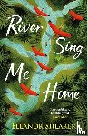 Shearer, Eleanor - River Sing Me Home - THE unmissable fiction debut of 2023 - witness one mother's remarkable journey to find her stolen children