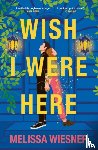 Wiesner, Melissa - Wish I Were Here