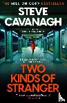 Cavanagh, Steve - Two Kinds of Stranger