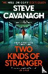 Cavanagh, Steve - Two Kinds of Stranger
