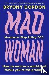 Gordon, Bryony - Mad Woman