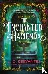 Cervantes, J.C. - The Enchanted Hacienda