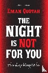 Quotah, Eman - The Night is Not For You