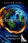 Snell, Arthur - Elemental: The New Geography of Climate Change and How We Survive it