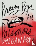 Fox, Megan - Pretty Boys Are Poisonous