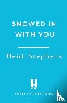 Stephens, Heidi - Snowed In with You