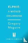 Maguire, Gregory - Elphie