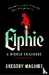Maguire, Gregory - Elphie