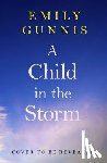 Gunnis, Emily - A Child in the Storm