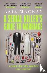 Mackay, Asia - A Serial Killer's Guide to Marriage