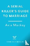 Mackay, Asia - A Serial Killer's Guide to Marriage