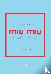 Bateman, Kristen - Little Book of Miu Miu