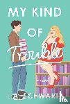 Schwartz, L. A. - My Kind of Trouble