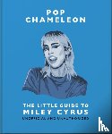 OH - Pop Chameleon: The Little Guide to Miley Cyrus