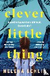 Echlin, Helena - Clever Little Thing