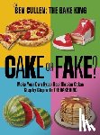 Cullen, Ben - Cake or Fake?