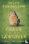 Tremayne, Peter - Grave of the Lawgiver