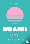 Brozic, Ashley - Little Book of Miami Style