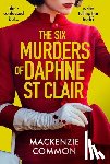 Common, MacKenzie - The Six Murders of Daphne St Clair
