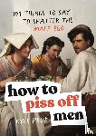 Prue, Kyle - How to Piss Off Men