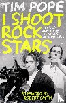Pope, Tim - I Shoot Rock Stars