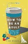 Russell, Ann - How to be an Adult