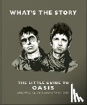 OH - What’s the Story: The Little Guide to Oasis