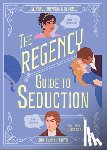 Bennet-Down, Lady - The Regency Guide to Seduction