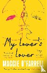 O'Farrell, Maggie - My Lover's Lover