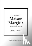 Bateman, Kristen - Little Book of Maison Margiela